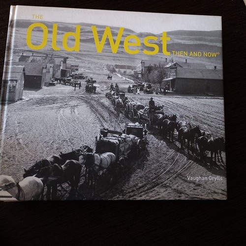 Old west then and now - and, (then